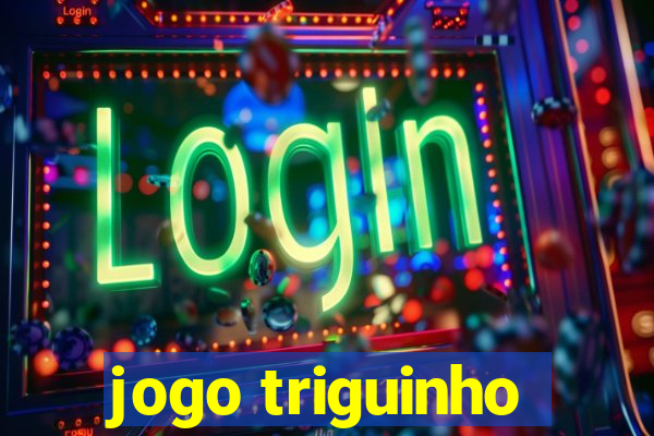 jogo triguinho